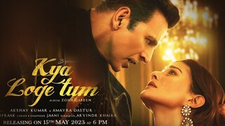 Kya Loge Tum Video Song Akshay Kumar Amyra Dastur  BPraak  Jaani  Arvindr Khaira  Zohraja