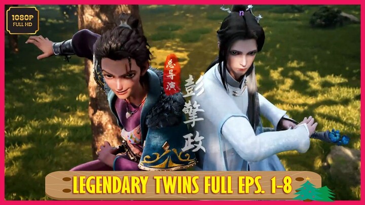NEW DONGHUA - THE LEGENDARY TWINS FULL EPISODE 1-8 | SUB INDO