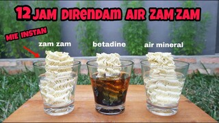 12 JAM MIE INSTAN DIRENDAM AIR ZAM ZAM.. Lihat apa yang terjadi!! #experiment