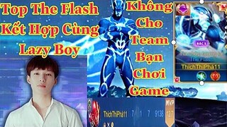 Top.1 The Flash Gặp Lazy Boy Chung Team Và Cái Kết Team Bạn Ăn Hành Sấp Mặt