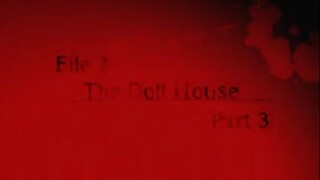 6. File 2 The Doll House Part 3