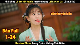 Review Phim: Lòng Quân Không Thể Giấu | Full 1-24 | Tóm Tắt Phim Hay 2024