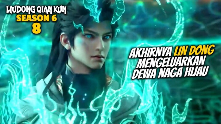 AKHIRNYA LIN DONG MENGELUARKAN DEWA NAGA HIJAU - ALUR CERITA DONGHUA Wu Dong Qian Kun EPISODE 8