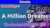 A Million Dreams (The Geatest Showman OST : Karaoke : Lower Key : -7)