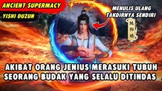 AKIBAT ORANG JENIUS MERASUKI TUBUH SEORANG BUDAK YANG SELALU DITINDAS | Ancient Supermacy