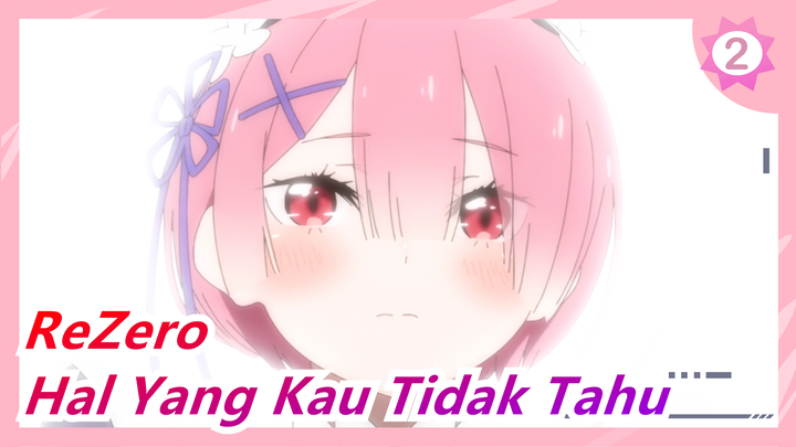 [ReZero S2] Part2 IN Hal Yang Kau Tidak Tahu (ver. full)_2