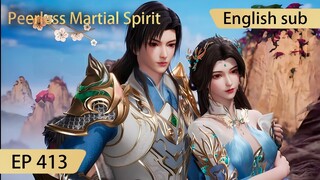 [Eng Sub] Peerless Martial Spirit EP413