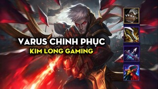 Kim Long Gaming - Varus chinh phục