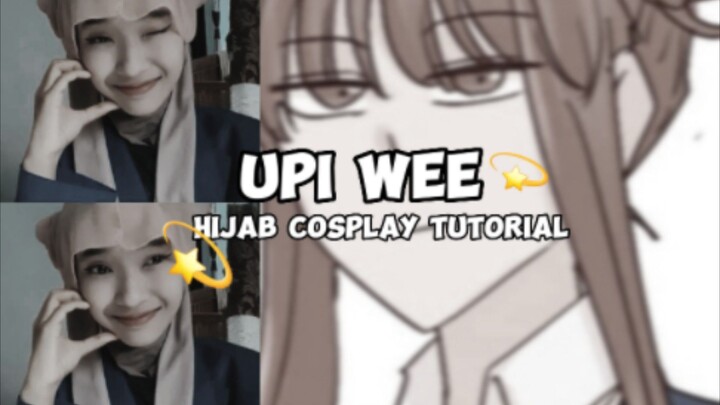 UPI WEE || HIJAB COSPLAY TUTORIAL❤️‍🔥