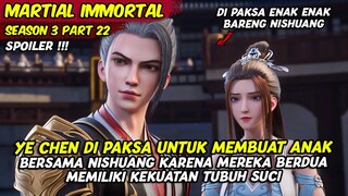 YE CHEN DI PAKSA BUAT ANAK BARENG NISHUANG | MARTIAL IMMORTAL | SEASON 3 PART 22