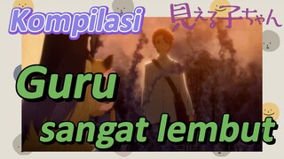 [Mieruko Chan] Kompilasi | Guru sangat lembut