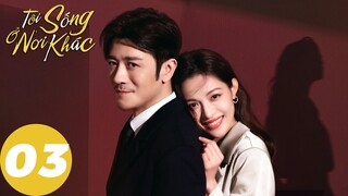 [VIETSUB] Tôi Sống Ở Nơi Khác - Tập 03 | Chung Sở Hy, Lưu Học Nghĩa, Lâm Vũ Thân | WeTV
