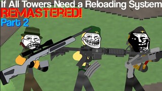 If Every Tower Had a Reloading System: Remastered (Part 2) - Tower Defense Simulator