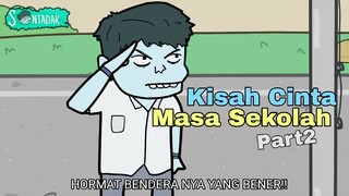 Kisah Cinta Masa Sekolah Part2 (Animasi Sentadak)