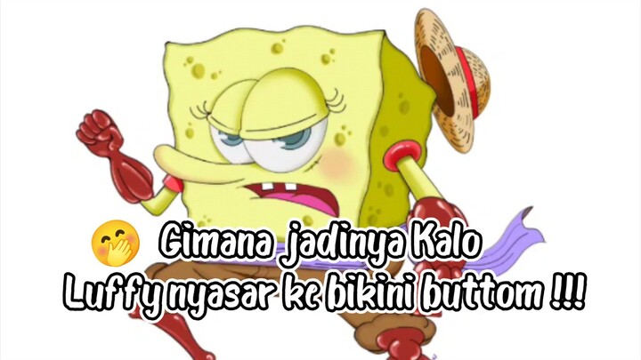 luffy nyasar ke bikini buttom #luffy #onepiece #spongebob