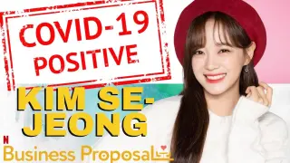 KIM SE JEONG tested POSITIVE FOR COVID-19 [BUSINESS PROPOSAL] #kimsejeong