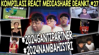 KOMPILASI REACT MEDIASHARE DEANKT #28 - #2024GANTIPARNER + ISTRI
