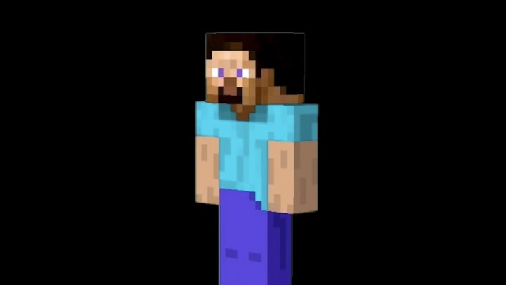 Steve: Above the heavens and below, I alone am supreme.