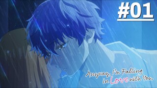 Dù Sao Anh Vẫn Yêu Em - Tập 01 (Vietsub)【Toàn Senpaiアニメ】