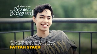 Private Bodyguard | Cast Interview | Fattah Syach as Jordan