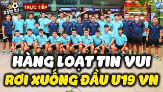 Vừa Đặt Chân Tới Bình Dương, U19 Việt Nam Đón Liên Tiếp Tin Vui | NHM Vui Mừng Khôn Xiết