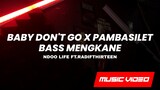 DJ FYP BABY DON'T GO X PAMBASILET BREAKDUTCH [NDOO LIFE FT.RADIFTHIRTEEN] REQ # Zerz'SoftBoy
