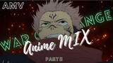 [AMV] WAR OF CHANGE. Anime Mix part II
