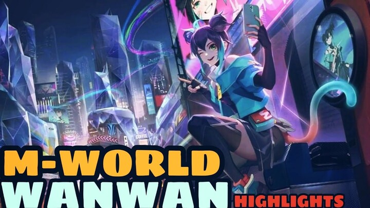 WANWAN - M-WORLD SKIN HIGLIGHTS -  MLBB