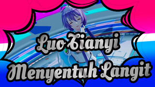[MMD Luo Tianyi]  ❀ Menyentuh Langit  ❀