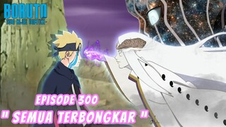 Boruto Episode 300 Bahasa Indonesia Boruto Two Blue Vortex Chapter 11 | SEMUA TERBONGKAR Part 247