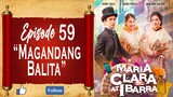 Maria Clara At Ibarra - Episode 59 - "Magandang Balita"