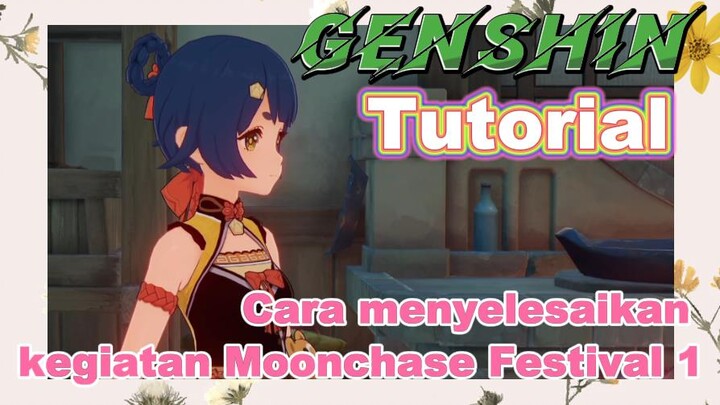 [Genshin, Tutorial] Cara menyelesaikan kegiatan Moonchase Festival 1