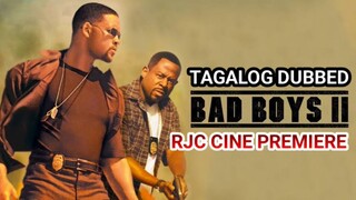 BADBOYS 2 TAGALOG DUBBED REVIEW COURTESY OF RJC CINE PREMIERE