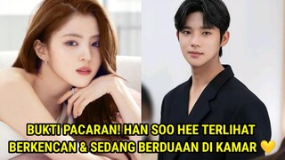 BUKTI PACARAN! HAN SOO HEE TERLIHAT BERKENCAN & SEDANG BERDUAAN DI KAMAR 💛