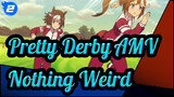 [Pretty Derby AMV] Without Any Weird Feeling_2