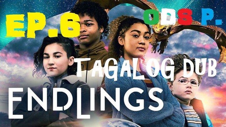 Endlings Episode 6 TAGALOG  HD,