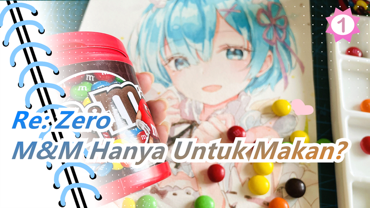 [Re: Zero] M&M Hanya Untuk Makan? Tidak, Lihat Cara Aku Menggunakannya_1_1