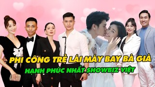 Những Cặp Đôi Phi Công Trẻ Lái Máy Bay Bà Già Hạnh Phúc Nhất Showbiz Việt