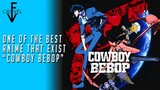 Salah Satu Anime Terbaik Yang Pernah Ada [Cowboy Bebop]