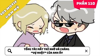 Phần 110 | Tổng tài mất trí nhớ và chàng “vợ nhặt” của anh ấy | Kể chuyện đam mỹ