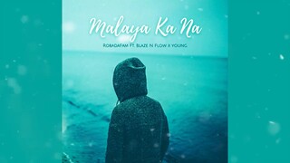 Malaya Ka Na - Robada Fam Ft. Blaze N Flow x Young