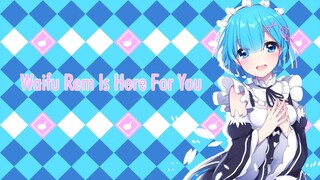 Waifu Rem Is Here For You - (Rem x Listener) [ASMR]