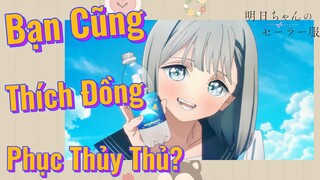 (Bộ Đồng Phục Thủy Thủ Của Akebi-Chan) Bạn Cũng Thích Đồng Phục Thủy Thủ?