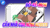 Đô-rê-mon|Dùng 2 ngày để khẳng định chủ quền thành công cho căn nhà của Nobi Nobita_2