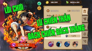 Hải Tặc Đại Chiến - LUFFY N.W 15SAO..LỐI CHƠI ÁP ĐẢO ĐỐI THỦ CỦA GẤU 1 MÌNH &quot;LÙ CHẤP HẾT&quot; QUÁ BÁ ĐẠO