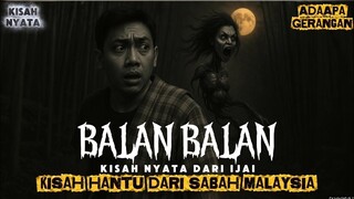 Hantu kok Balan- Balan. JAGA KUBURAN BERTEMU HANTU BALAN BALAN DARI MALAYSIA