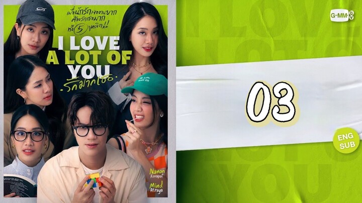 🇹🇭(ENG SUB) I Love "A LOT OF" You (2025) EPISODE 3