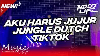DJ AKU HARUS JUJUR KRISPATIH JUNGLE DUTCH TIKTOK BOOTLEG FULL BASS 2023 [NDOO LIFE]