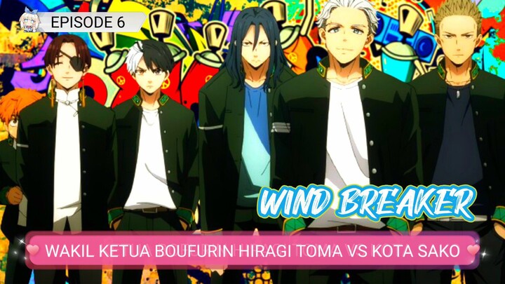 🔵Wakil Ketua Boufurin Hiragi Toma Vs Kota Sako || Wind Breaker || Episode 6 || Review⁉️