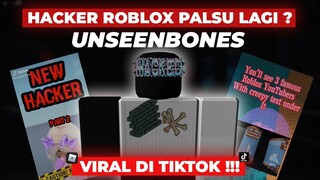 HACKER ROBLOX PALSU VIRAL DI TIKTOK !!! UNSEENBONES ROBLOX !!! -Roblox Misteri Indonesia
